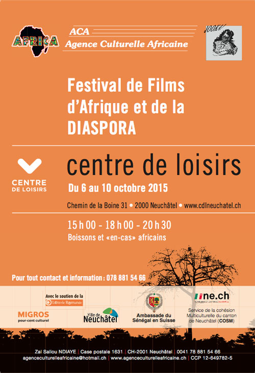 Festival de films d'Afrique et de la diaspora 9 octobre 2015 • 20:30 10 octobre 2015 • 18:00 Centre de Loisirs, Neuchâtel, Suisse