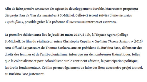 Collège St-Michel  Espace Agora, Fribourg, Suisse, 30 mars à 17h Afin de faire prendre conscience des enjeux du développement durable, Macrocosm proposera des projections de films documentaires à St-Michel. Celles-ci seront suivies d'une discussion « après-film », possible grâce à la présence d'intervenants internes et externes. Association Macrocos : info@macrocosm.earth  
