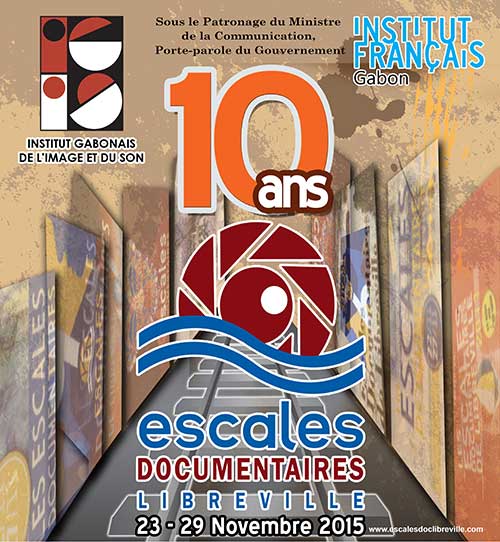 10e Festival Les Escales Documentaires de Libreville Libreville, Gabon, 23 - 29 novembre 2015