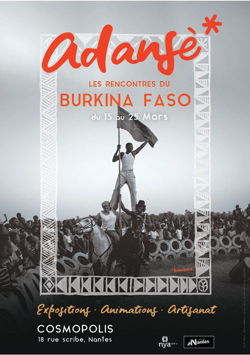 Festival Adansé - Les rencontres du Burkina Faso Cosmopolis, Nantes, France, 15 au 25 mars 2018 Dimanche 18 mars 2018 à 15h, suivi d'une discussion avec : - Blaise Nsimba, écrivain essayiste - Thomas Bouly, Afrique Loire - Thierry Zabré, Association Burkina Faso - Rémy Ségret, Université populaire de Nantes